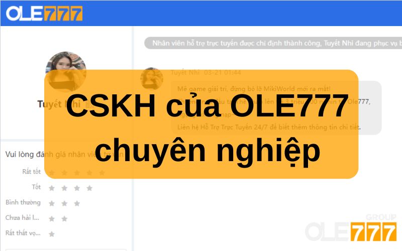 CSKH của OLE777 GROUP luôn chuyên nghiệp